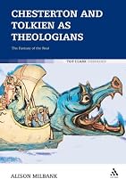 Chesterton and Tolkien As Theologians: The Fantasy of the Real