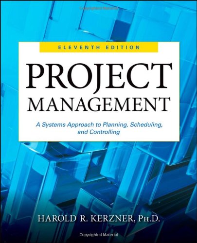 Project Management: A Systems Approach to Planning, Scheduling, and Controlling