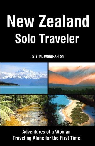 New Zealand Solo Traveler: Adventures of a Woman Traveling Alone for the First Time