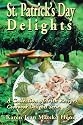 St. Patrick's Day Delights Cookbook: A Collection of St. Patrick's Day Recipes (Cookbook Delights Series)