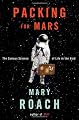 Packing for Mars: The Curious Science of Life in the Void