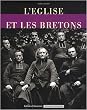 L'Eglise et les Bretons : De la R�volution au XXIe si�cle