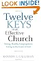 Twelve Keys to an Effective Church: Strong, Healthy Congregations Living in the Grace of God