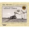 Alte Meister der Eisenbahn-Photographie: Alfred Ulmer: Aufnahmen aus der RBD Stuttgart 1925-1945