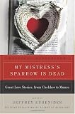 My Mistress's Sparrow Is Dead: Great Love Stories, from Chekhov to Munro (P.S.)