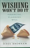 Wishing Won't Do It: Financial Planning Will