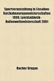 Sportveranstaltung in Lissabon: Kurzbahneuropameisterschaften 1999, Leichtathletik-Hallenweltmeisterschaft 2001 - 