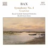 Bax: Symphony No. 4; Nympholept; Overture to a Picaresque Comedy