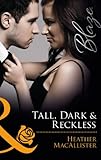 Tall, dark & reckless