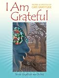 I Am Grateful: Recipes and Lifestyle of Cafe Gratitude