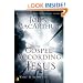 The Gospel According to Jesus: What Is Authentic Faith?