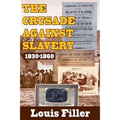 The Crusade Against Slavery: 1830-1860