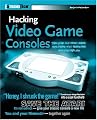 Hacking Video Game Consoles: Turn your old video game systems into awesome new portables (ExtremeTech)