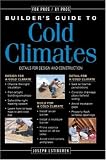 Builder's Guide to Cold Climates: Details for Design and Construction by Joseph Lstiburek