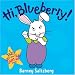 Hi, Blueberry! (Fuzzy Lift-The-Flap, Light-Up Books)