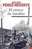 El pintor de batallas/ The Painter of Battles