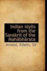 Indian Idylls from the Sanskrit of the Mahâbhârata