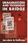 Imagination and Technique in Bridge (Batsford Bridge Books)