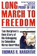 Long March to Freedom: Tom Hargrove's Own Story of His Kidnapping by Colombian Narco-Guerrillas