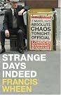 Strange Days Indeed...