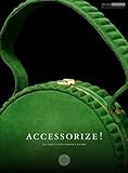 Accessorize! : 250 objects of fashion & desire