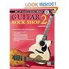21st Century Guitar Rock Shop 2: The Most Complete Guitar Course Available, Book & CD [With CD]