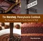 The Hershey, Pennsylvania Cookbook: Fun Treats and Trivia from the Chocolate Capital of the World