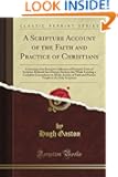 A Scripture Account of the Faith and Practice of Christians (Classic Reprint)
