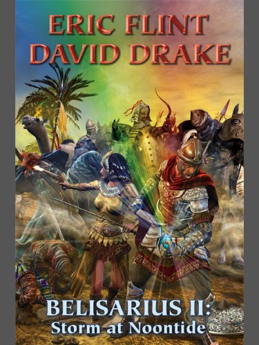 Belisarius II: Storm at Noontide (Belisarius Saga combo volumes Book 2)
