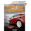 Electric Vehicle Conversion Handbook, The