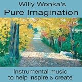 Willy Wonka's - Inspirational Piano / Robbins Island Music Artists Pure Imagination: Inspirational Music To Inspire & Create