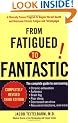 From Fatigued to Fantastic: A Clinically Proven Program to Regain Vibrant Health and Overcome Chronic Fatigue and Fibromyalgia