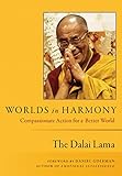 Worlds in harmony : compassionate action for a better world