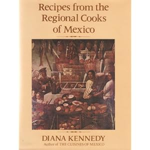 Recipes from the Regional Cooks of Mexico