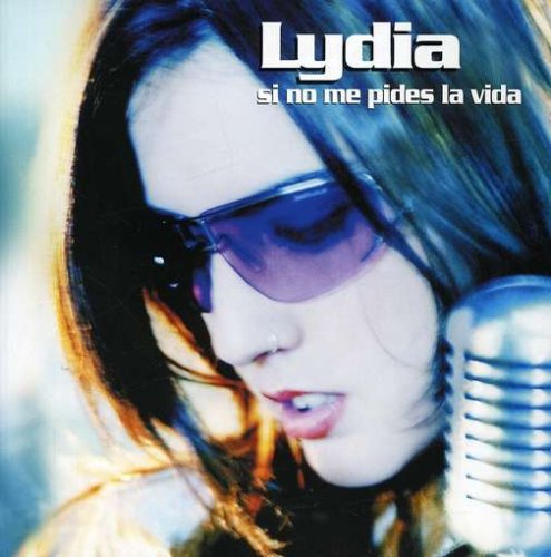 Lydia - Si No Me Pides La Vida - Zortam Music