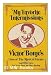 My Favorite Intermissions: Victor Borge's Lives of the Musical Greats and Other Facts You Never Knew You Were Missing