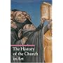 The The History of the Church in Art (A Guide to Imagery)