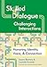 Using Skilled Dialogue to Transform Challenging Interactions: Honoring Identity, Voice, and Connection