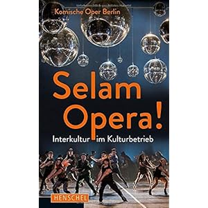 Selam Opera!: Interkultur im Kulturbetrieb