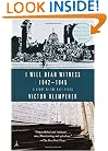 I Will Bear Witness 1942-1945: A Diary of the Nazi Years