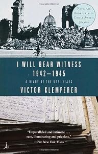 Image of I Will Bear Witness 1942-1945: A Diary of the Nazi Years