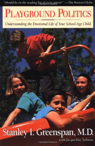 Textbook - Playground Politics: Understanding the Emotional Life of Your School-Age Child