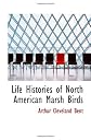 Life Histories of North American Marsh Birds