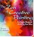 The Zen of Creative Painting: An Elegant Design for Revealing Your Muse (Practical Art Books)