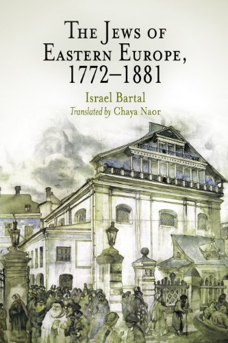 The Jews of Eastern Europe, 1772-1881 (Jewish Culture and Contexts), by Israel Bartal