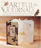 Artful Journals: Making and Embellishing Memory Books, Garden Diaries and Travel Albums