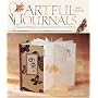 Artful Journals: Making & Embellishing Memory Books, Garden Diaries & Travel Albums