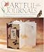 Artful Journals: Making & Embellishing Memory Books, Garden Diaries & Travel Albums