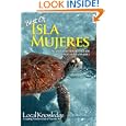 Local Knowledge Travel Guides: Best of Isla Mujeres by  Jackson Lindsay and Bridget King
