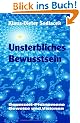 Unsterbliches Bewusstsein: Raumzeit-Ph�nomene, Beweise und Visionen